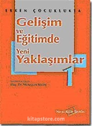 Erken Çocuklukta Gelişim ve Eğitimde Yeni Yaklaşımlar 1