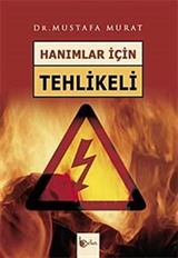 Hanımlar İçin Tehlikeli