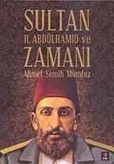 Sultan II. Abdülhamit ve Zamanı