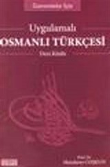 Uygulamalı Osmanlı Türkçesi Ders Kitabı