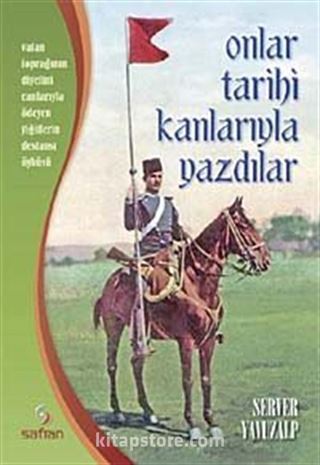 Onlar Tarihi Kanlarıyla Yazdılar