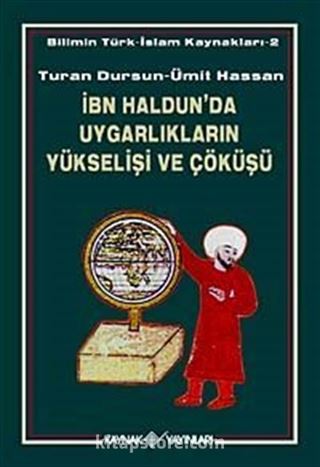 İbn Haldun'da Uygarlıkların Yükselişi ve Çöküşü