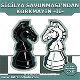 Sicilya Savunmasından Korkmayın-II