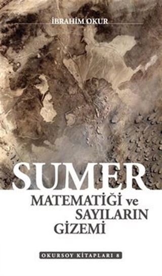 Sümer Matematiği ve Sayıların Gizemi