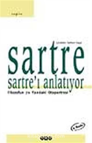 Sarte Sartre'ı Anlatıyor