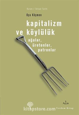 Kapitalizm ve Köylülük-Ağalar, Üretenler, Patronlar