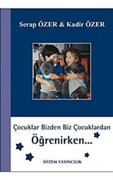 Çocuklar Bizden Biz Çocuklardan Öğrenirken...