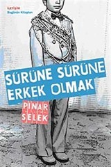 Sürüne Sürüne Erkek Olmak