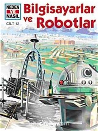 Bilgisayarlar ve Robotlar / Neden ve Nasıl 12