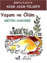 Yaşam ve Ölüm / Adım Adım Felsefe 1. Kitap