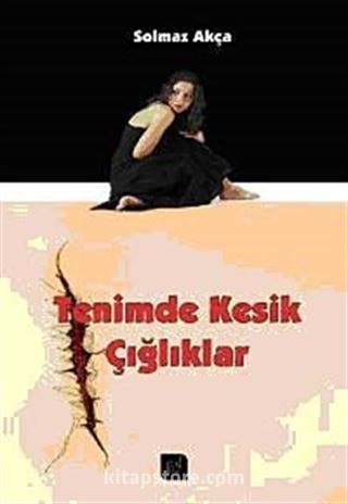 Tenimde Kesik Çığlıklar