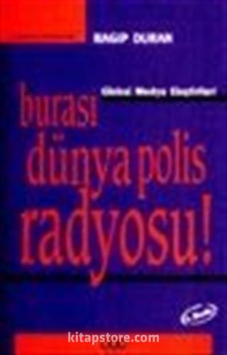 Burası Dünya Polis Radyosu / Global Medya Eleştirileri