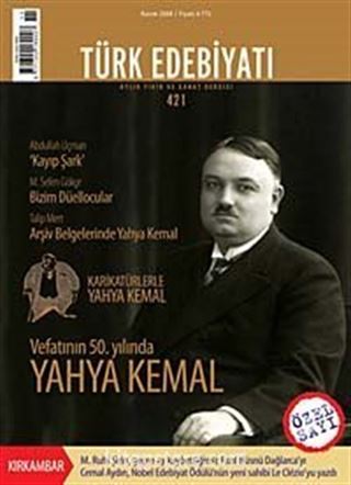 Sayı: 421 / Kasım 2008 / Türk Edebiyatı / Aylık Fikir ve Sanat Dergisi