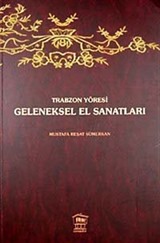 Trabzon Yöresi Geleneksel El Sanatları