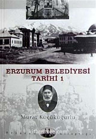 Erzurum Belediyesi Tarihi-1