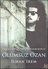 Ölümsüz Ozan İlhan İrem