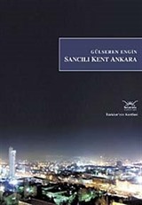 Sancılı Kent Ankara / Türkiye'nin Kentleri: 9