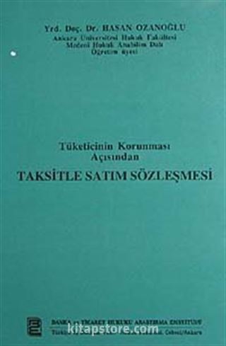 Tüketicinin Korunması Açısından Taksitle Satım Sözleşmesi