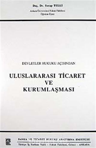 Devletler Hukuku Açısından Uluslararası Ticaret ve Kurumlaşması