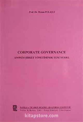 Corporate Governance Anonim Şirket Yönetiminde Yeni Model