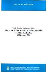 Türk Borçlar Hukukuna Göre Bina ve İnşa Eseri Sahiplerinin Sorumluluğu