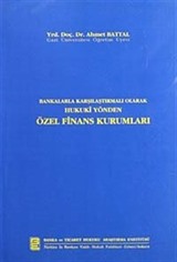 Bankalarla Karşılaştırmalı Olarak Hukuki Yönden Özel Finans Kurumları