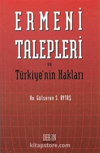 Ermeni Talepleri ve Türkiye'nin Hakları