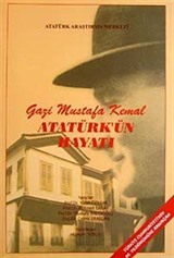 Gazi Mustafa Kemal Atatürk'ün Hayatı