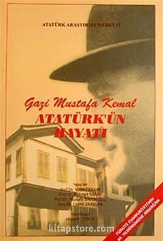 Gazi Mustafa Kemal Atatürk'ün Hayatı