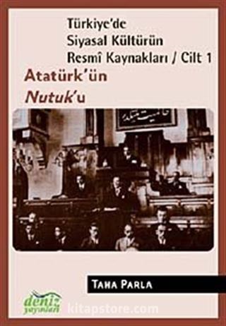 Türkiye'de Siyasal Kültürün Resmi Kaynakları / Cilt 1