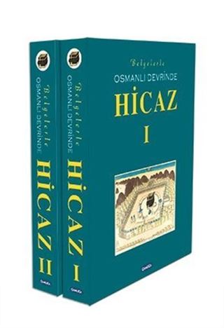 Belgelerle Osmanlı Devrinde Hicaz-I-II