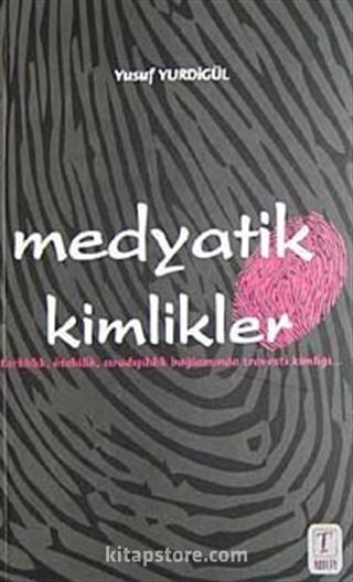 Medyatik Kimlikler