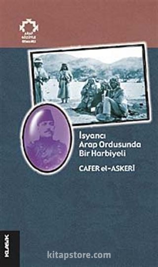 İsyancı Arap Ordusunda Bir Harbiyeli