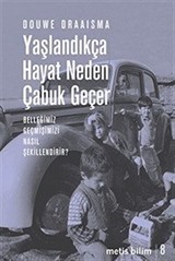 Yaşlandıkça Hayat Neden Çabuk Geçer