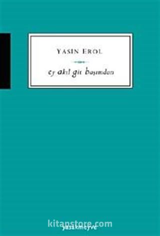 Ey Akıl Git Başımdan