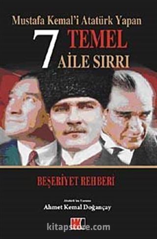 Mustafa Kemal'i Atatürk Yapan 7 Temel Aile Sırrı