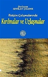 İletişim Çalışmalarında Kırılmalar ve Uzlaşmalar