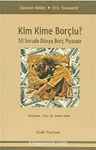 Kim Kime Borçlu?