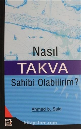 Nasıl Takva Sahibi Oabilirim