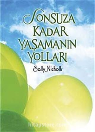 Sonsuza Kadar Yaşamanın Yolları