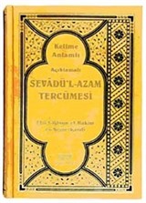 Sevadü'l-Azam Tercümesi / Kelime Anlamlı Açıklamalı