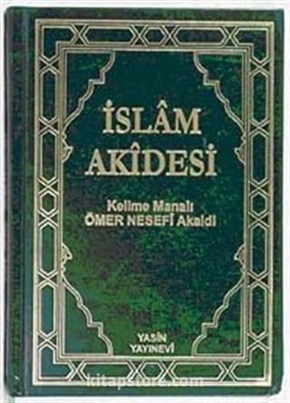 İslam Akidesi / Kelime Manalı Ömer Nesefi Akaidi