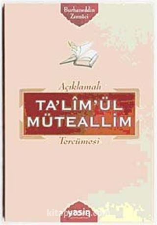 Açıklamalı Ta'lim'ül Müteallim Tercümesi