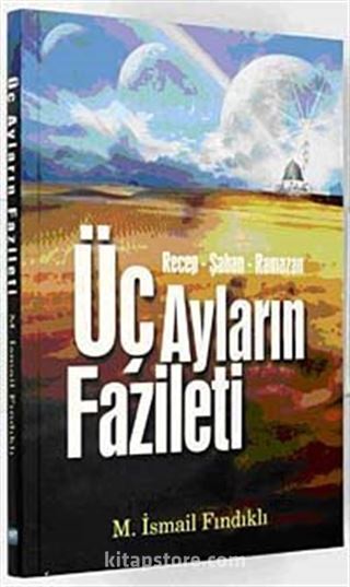 Üç Ayların Fazileti / Recep, Şaban, Ramazan