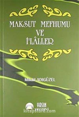 Maksud Mefhumu ve İlaller