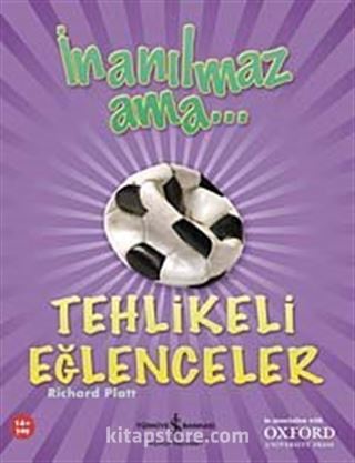 İnanılmaz Ama - Tehlikeli Eğlenceler