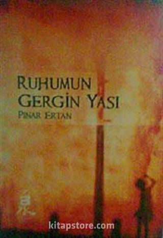 Ruhumun Gergin Yası