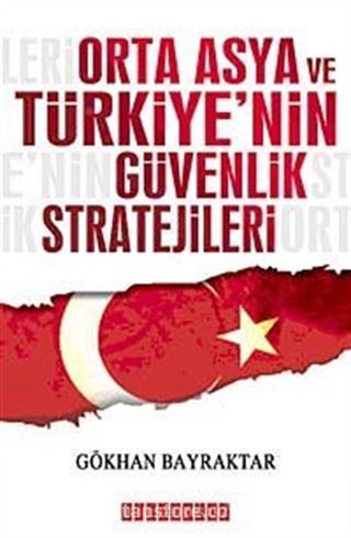 Orta Asya ve Türkiye'nin Güvenlik Stratejileri