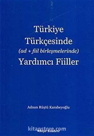 Türkiye Türkçesinde (ad + fiil birleşmelerinde) Yardımcı Fiiller