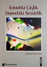 İçimdeki Çığlık Dışımdaki Sessizlik